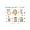 Books & Resources*Books Book - Hello Little Babies