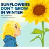 Books & Resources*Wildling Books Sunflowers Don't Grow in Winter